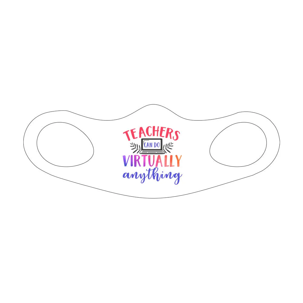 Teachers Can Do Virtually Anything Fitted Face Mask And Covering Color Black or White