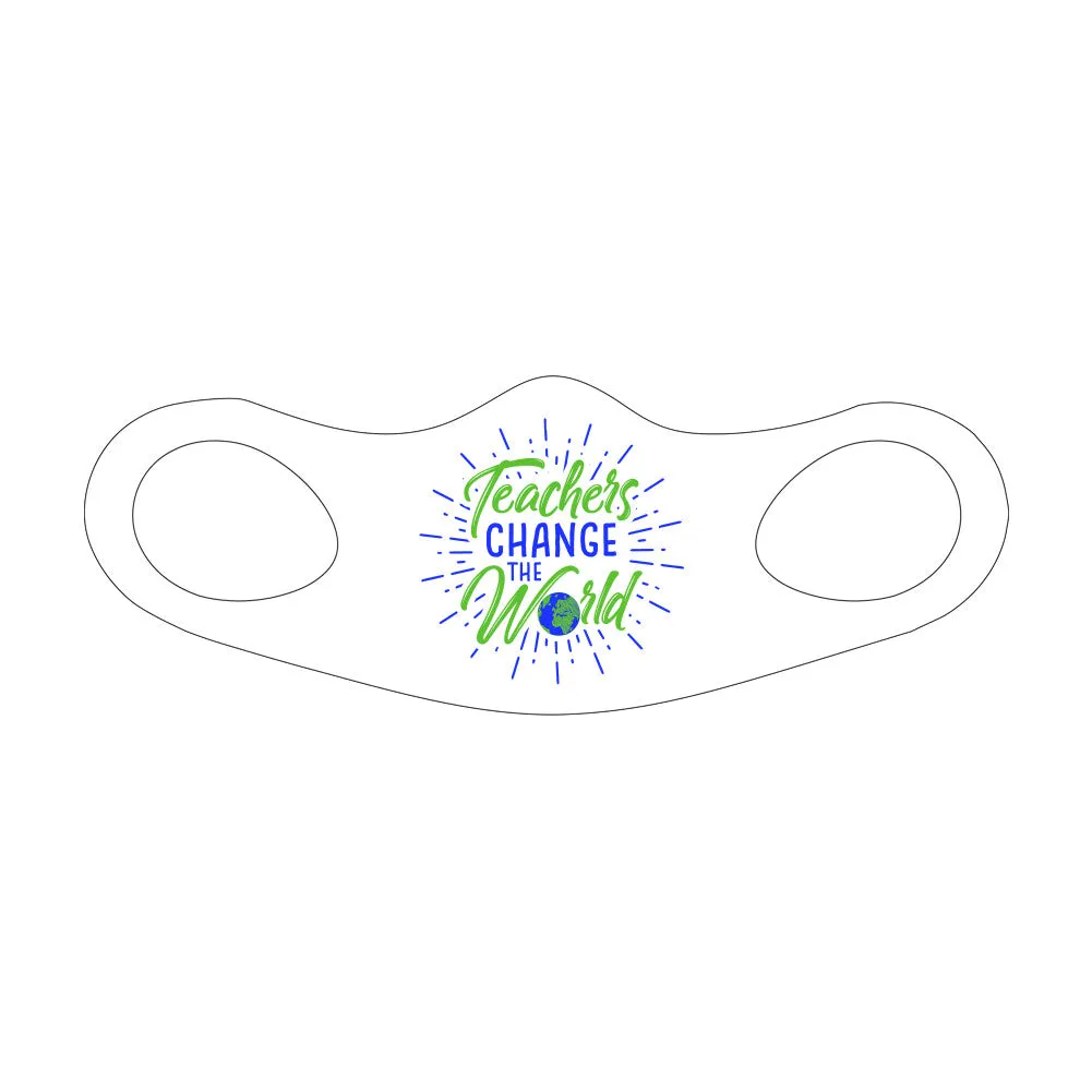 Teachers Change The World Fitted Face Covering Color Black or White